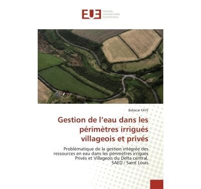 Gestion De L Eau Dans Les P Rim Tres Irrigu S Villageois Et Priv S