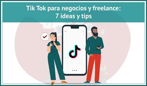 Tik Tok Para Negocios Y Freelance Ideas Y Tips