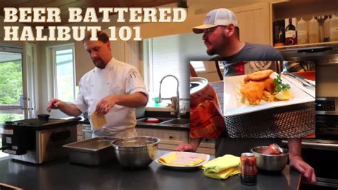 Beer Battered Halibut With Chef Billy Recipe Youtube