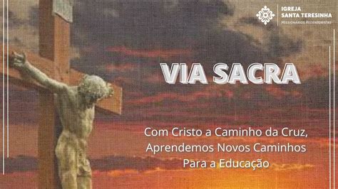 Via Sacra Cristo A Caminho Da Cruz Aprendemos Novos Caminhos