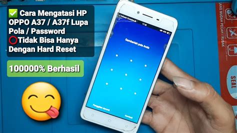 Cara Mengatasi Lupa Pola PIN Sandi Password OPPO A37 A37f Tidak Bisa