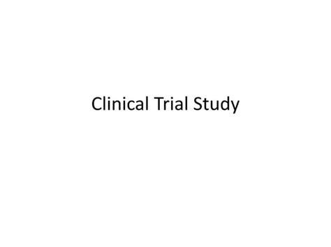 Clinical Trial Studycts Ppt