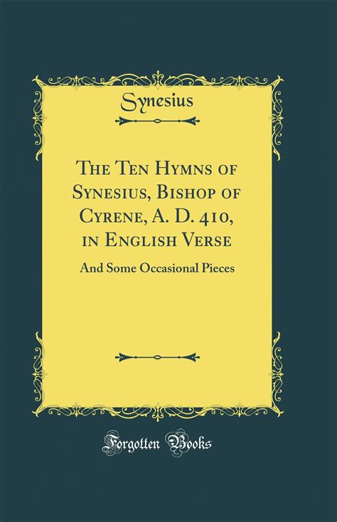 The Ten Hymns Of Synesius Bishop Of Cyrene A D 410 In English