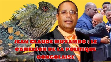 JEAN CLAUDE MUYAMBO LE CAMELEON DE LA POLITIQUE CONGOLAISE YouTube