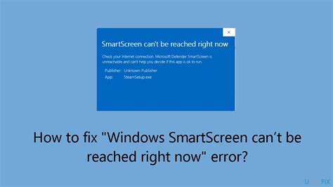 How To Fix Windows Smartscreen Cant Be Reached Right Now Error