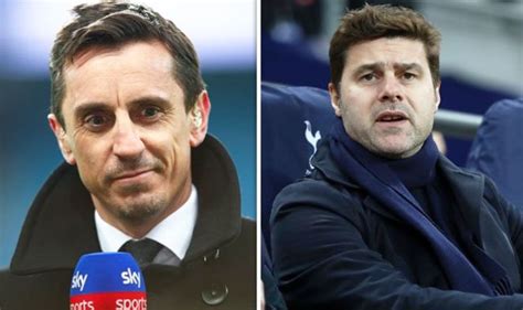 Spurs Look Naked Gary Neville Makes Bizarre Tottenham Claim After Man