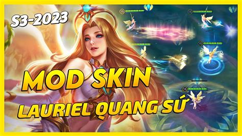 Mod Skin Lauriel Thánh Quang Sứ Mùa 27 Mới Nhất Full Hiệu Ứng Không Lỗi