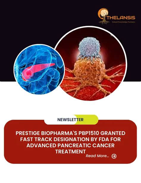 Prestige Biopharma S Pbp1510 Granted Fast Track Designation By Fda For Advanced Pancreatic