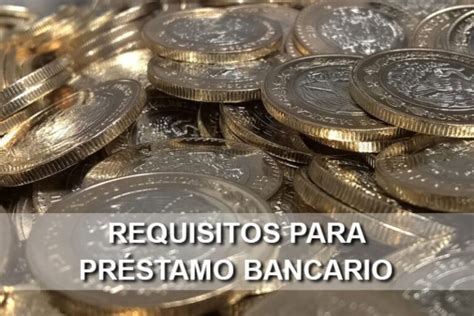 Requisitos Para Un Pr Stamo Bancario Gu A Completa Para Obtener La