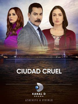 Kanal D Drama Trae A La Turca Ciudad Cruel