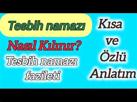 Tesbih namazı nasıl Kılınır Tesbih namazının fazileti Uygulamalı