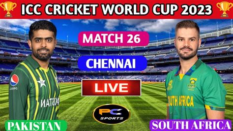 Live Pak Vs Sa Icc World Cup 2023 Live Match Score Pakistan Vs