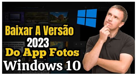 Como Baixar A Versão 2023 Do App Fotos Do Windows 10 Visualizador De Fotos Do Windows Youtube