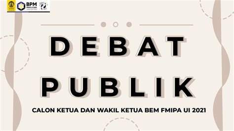 DEBAT PUBLIK CALON KETUA DAN WAKIL KETUA BEM FMIPA UI 2021 YouTube