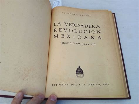 La Verdadera Revolución Mexicana Tercera Etapa 1914 A 1915 De Taracena Alfonso Excelente