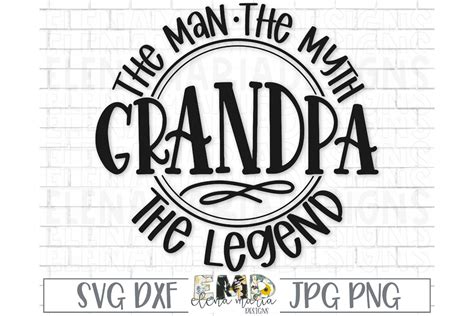 Grandpa SVG File The Man The Myth The Legend Svg File