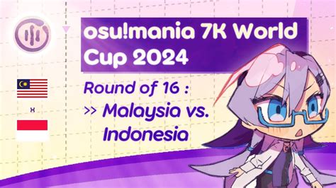 Osu Mania K World Cup Round Of Malaysia Vs