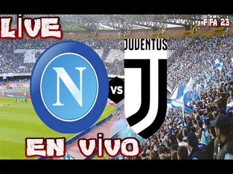 Napol Vs Juventus L Ve En V Vo F Fa Ps Youtube