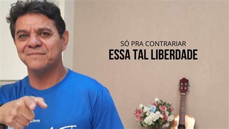 Aula Como Tocar A M Sica Essa Tal Liberdade S Pra Contrariar