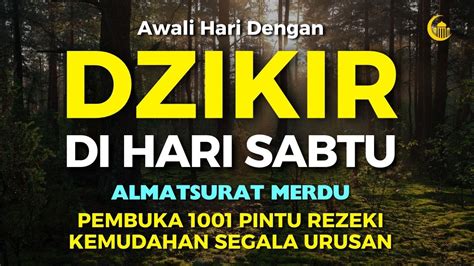 Dzikir Pagi Di Hari Sabtu Pembuka Pintu Rezeki Zikir Pembuka Pintu