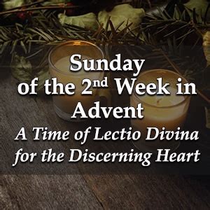 Sunday Of The Nd Week Of Advent An Advent Lectio Divina For The