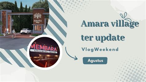 Amara Village Ter Update Agustus 2022 WAHYUBUDHIANGGORO Vlog