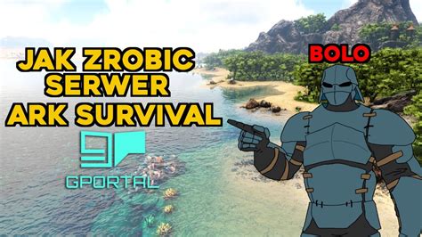 Jak Zrobi Serwer W Ark Survival Evolved Poradnik Youtube