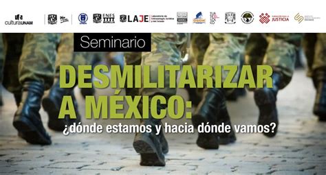 Seminario Seminario “desmilitarizar A México ¿dónde Estamos Y Hacia