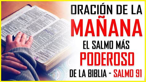 Oraci N De La Ma Ana De Hoy El Salmo M S Poderoso De La Biblia