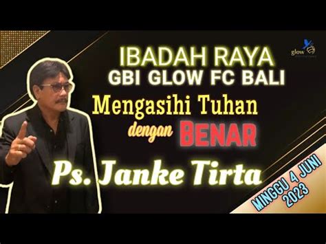 Ibadah Raya GBI GLOW Bali Minggu 4 Juni 2023 Dilayani Oleh Ps