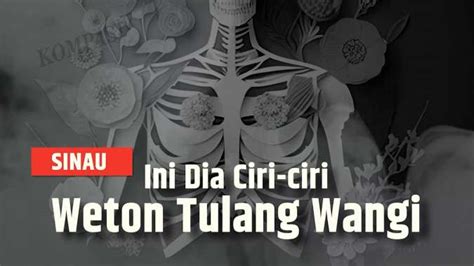 Penjelasan Weton Tulang Wangi Yang Lekat Dengan Gaib Menurut Sejarawan