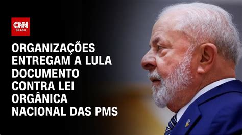 Organiza Es Entregam A Lula Documento Contra Lei Org Nica Nacional Das