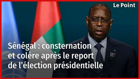 Sénégal consternation et colère après le report de lélection