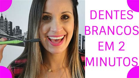 Clareando Seus Dentes Em Minutos Dentes Branquinhos Youtube