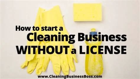 How To Start A Cleaning Business Without A License Cleaning Business Boss