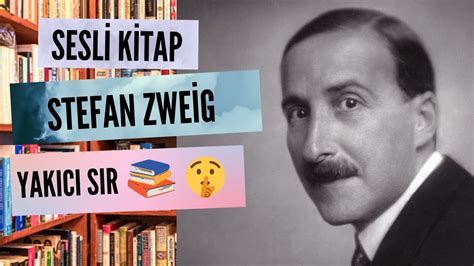 Stefan Zweig Yakıcı Sır Sesli Kitap YouTube