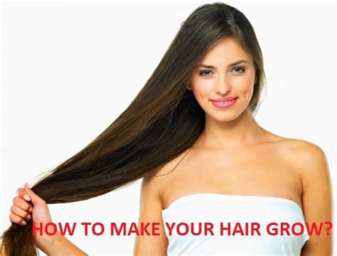 How To Make Your Hair Grow