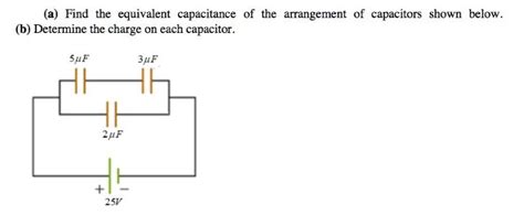 Solved A Find The Equivalent Capacitance Of Th Solutioninn