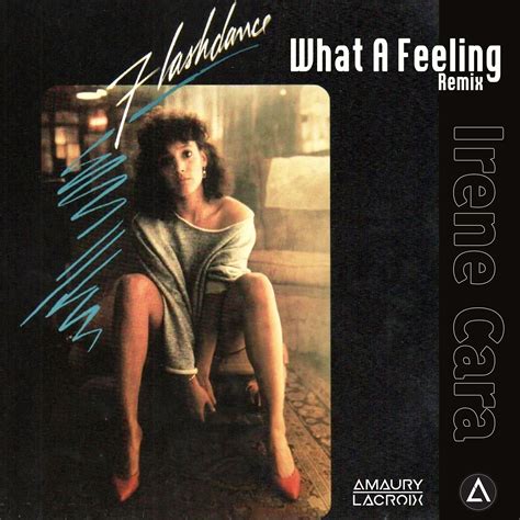 Irene Care Flashdance What A Feeling Amaury Lacroix REMIX By