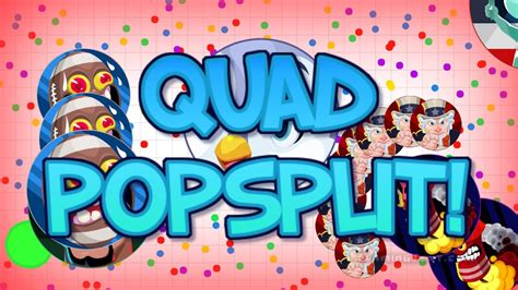 AGARIO BEST QUAD POPSPLIT Best Pop Split In Agar Io YouTube