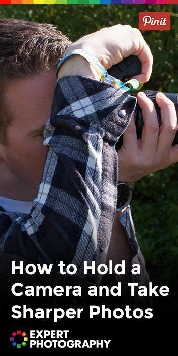 How To Hold A Camera And Take Sharper Photos Sharp Photo Dslr