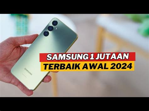 Rekomendasi Hp Samsung Jutaan Terbaik Di Tahun