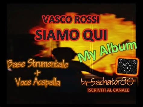 Siamo Qui Vasco Rossi Cover Strumentale Voce Acapella My Album