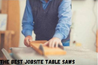 The Best Jobsite Table Saws