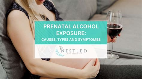 Prenatal Alcohol Exposure Causes Types And Symptoms