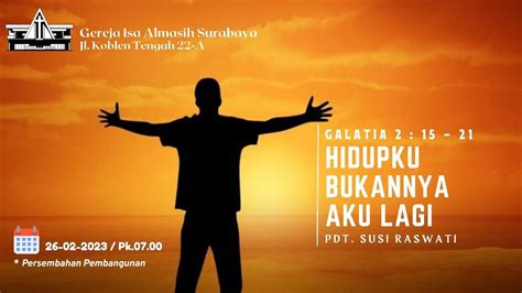 Hidupku Bukannya Aku Lagi Ibadah Umum Gereja Isa Almasih Surabaya