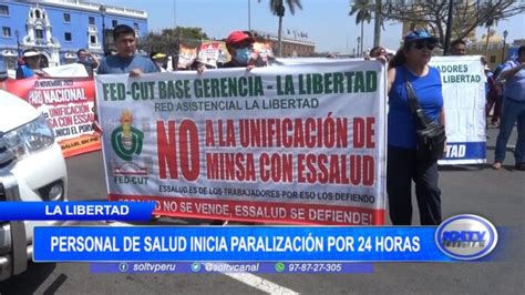 La Libertad personal de salud inicia paralización por 24 horas SOLTV