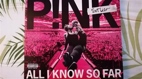 P Nk All I Know So Far Setlist Cd Unboxing Pink Youtube