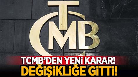 Tcmb Den Yeni Karar Habervakti Son Dakika Haber Haber G Ncel