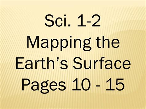 Ppt Sci 1 2 Mapping The Earth’s Surface Pages 10 15 Powerpoint Presentation Id 8595330